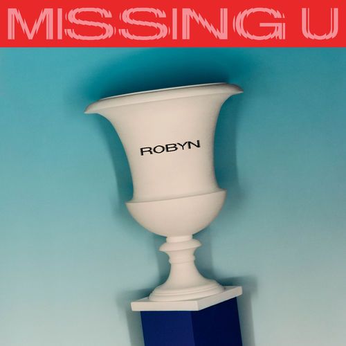 LEAK: ROBYN – MISSING U (CDQ)