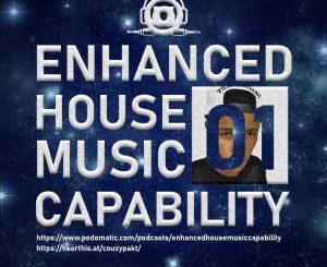 Enhanced House Music Capability 01 Mixed by CouzyImpakt