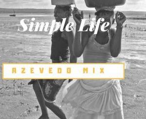 Azevedo Mix - Simple Life (Original Mix)