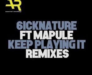 6icknature & Mapule - Keep Playing It (Soultronixx Oracle Remix)