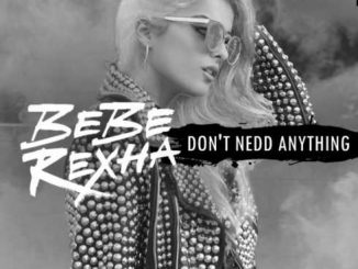 Bebe Rexha – Don’t Need Anything (CDQ)