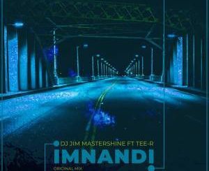 DJ Jim MasterShine - Imnandi (Original Mix) Ft. Tee R