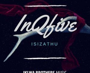 InQfive - IsiZathu (Original Mix)