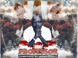 ALBUM: Professor – Composed by Jesus Christ (Zip File)