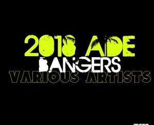 EP: VA – 2018 Ade Bangers (Zip File)