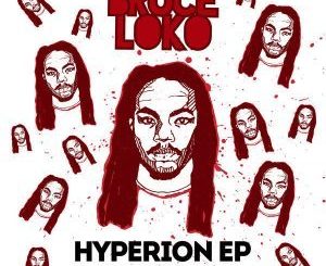 EP: Bruce Loko – Hyperion (Zip File)