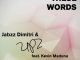 Jabzz Dimitri & UPZ - These Words Ft. Kevin Maduna