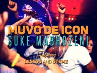 Muvo De Icon – Suke Mabhozeni Ft. Lesego & Stemz