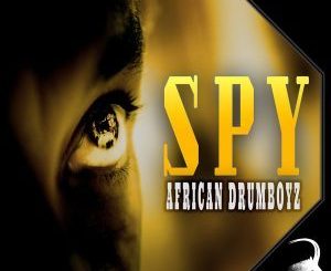 African Drumboyz – Spy