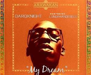 DarQknight - My Dream Ft. Lungi Mandebele