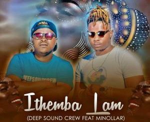 Deep Sound Crew – Ithemba Lam Ft. Minolar