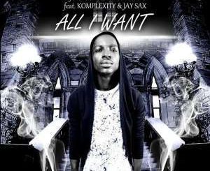 Dj Expertise – All I Want Ft. Komplexity, Mlu Ma Keys & Jay Sax