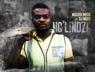 Magaya Music – Ng’lindze Ft. DJ Micks