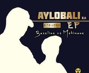 EP: Baseline vs Mshimane – Aylobali 2.0 (Zip file)