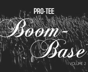 ALBUM: Pro-Tee – Boom-Base, Vol. 2 (Zip file)