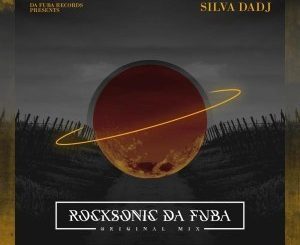 Silva DaDj - Rocksonic Da Fuba (Original Mix)