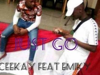 Ceekay – Just Go Ft. Emiky