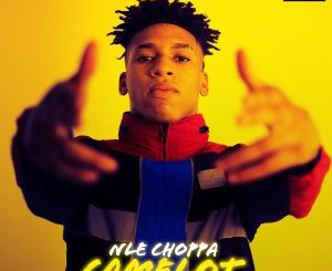 NLE Choppa – Camelot