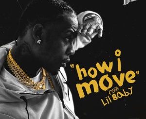 Flipp Dinero Ft. Lil Baby – How I Move