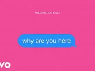 Machine Gun Kelly – Why Are You Here