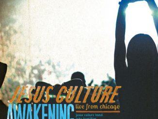 ALBUM: Jesus Culture - Awakening - Live from Chicago