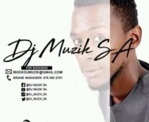 DJ Muzik SA – Lalela Ft. DJ Zue & Sbosh