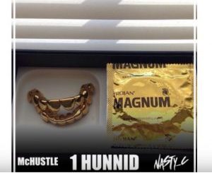 McHustle – 1 Hunnid Ft. Nasty C