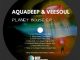 EP: Aquadeep & Veesoul – Planet House