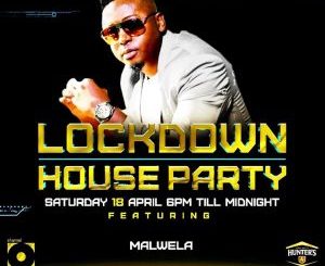 DJ Malwela – LockDown House Party Mix