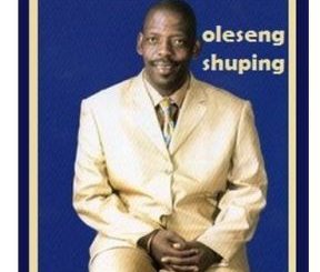 Oleseng Shuping – Morena Ha Orealo