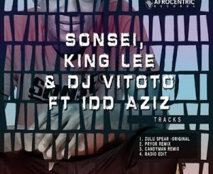 Sonsei, King Lee, DJ Vitoto – Zulu Spear Ft. Idd Aziz (Candy Man Remix)