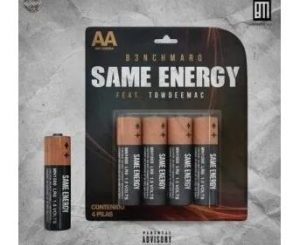 B3nchMarQ – Same Energy Ft. Towdeemac