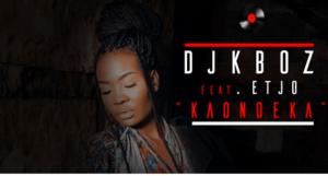 Dj Kboz – Kaondeka Ft. Etjo Gin, Hookah & Cheris