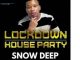 Snow Deep – LockDown House Party Mix