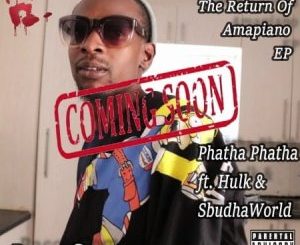 Basco Gomora - Phatha Phatha Ft. Hulk & Sbudhaworld