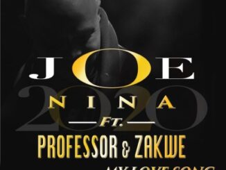 Joe Nina & Professor – My Love Song (Uthand’ Ingoma Yam) Ft. Zakwe