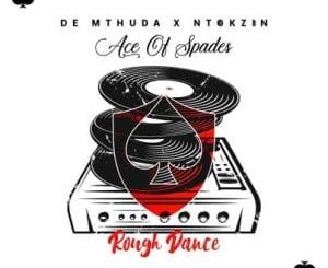 De Mthuda - Rough Dance Ft. Ntokzin