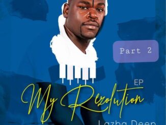 Lazba Deep – My Rezolution Part 2