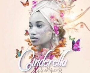 Naak Musiq – Cinderella