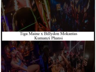 Tiga Maine – Kumanzi Phansi Ft. Billydon Mokantas