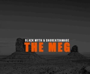 Black Myth – The Meg (Original Mix) Ft. DaGreatDamage