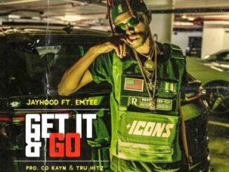 Jay Hood – Get It & Go Ft. Emtee