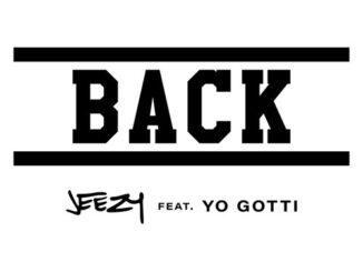 Jeezy – Back (feat. Yo Gotti)