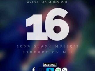 Slash MusiQ – Ayeye Sessions Vol.16 (100% Production Mix)