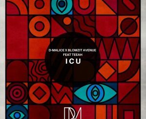 D-Malice – I C U Ft. Teeah & Blomzit Avenue