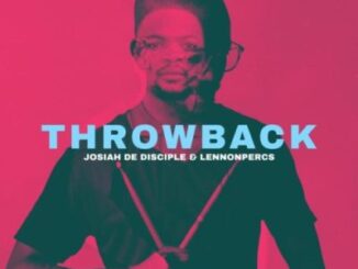 ALBUM: Josiah de Disciple – ThrowBack Ft. LennonPercs