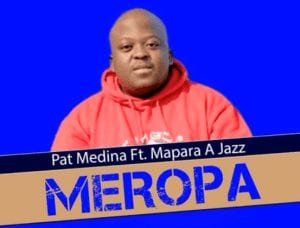 Pat Medina – Meropa Feat Mapara a Jazz (Original)