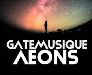 GateMusique – Aeons (Original Mix)