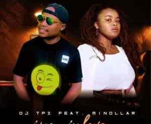 DJ Tpz – I’m In Love ft. Minollar