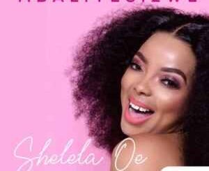 Mbaliyesizwe – Shelela Oe